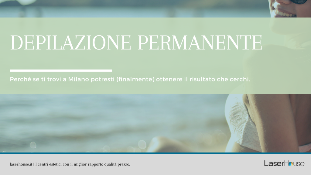 Depilazione permanente a Milano