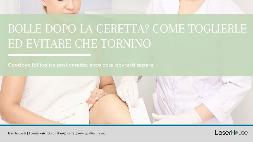 bolle dopo la ceretta